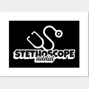 Stethoscope Addict- Medical Student In Medschool Funny Gift For Nurse & Doctor Medicine Posters and Art